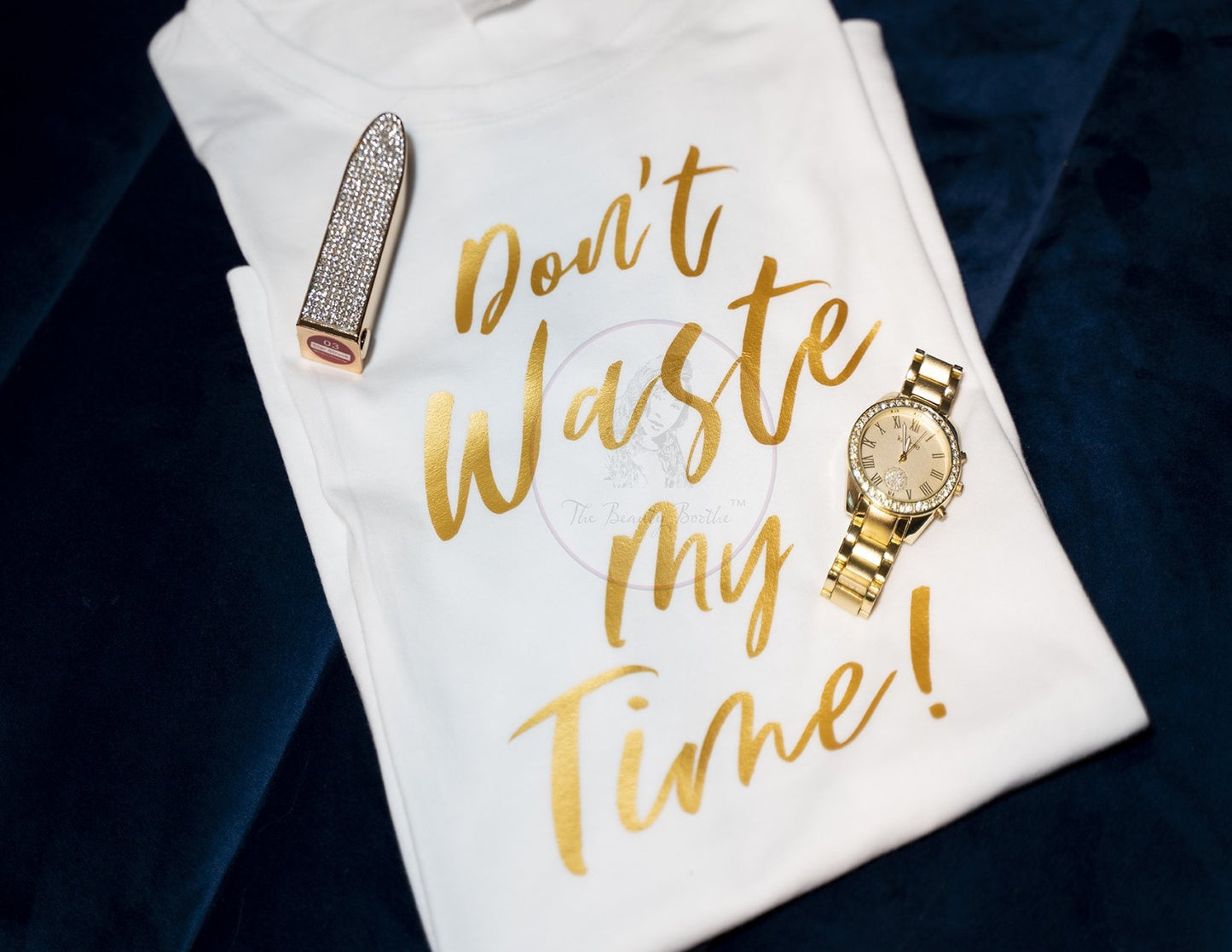 Don't Waste My Time T-Shirt